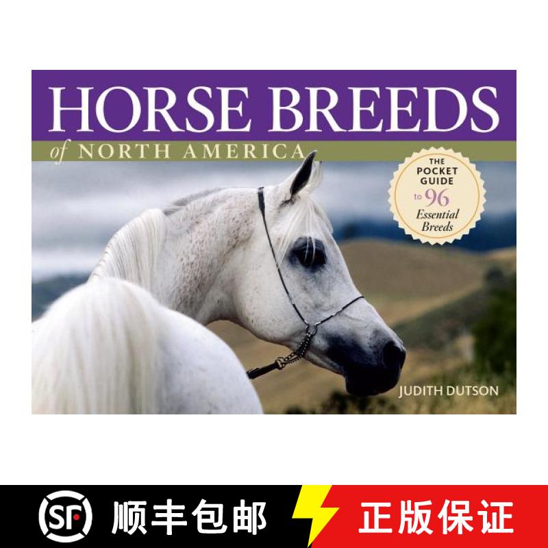 【3-4周达】Horse Breeds of North America: The Pocket Guide to 96 Essential Breeds [9781580176507]