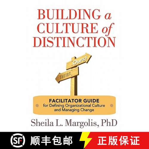 【3-4周达】Building a Culture of Distinction: Facilitator Guide for Defining Organizational Culture a... [9780979665707]