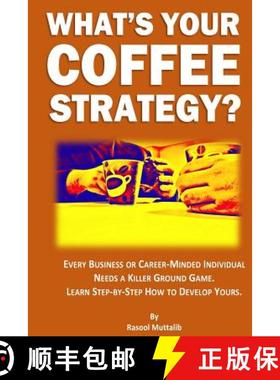 预订 What's Your Coffee Strategy?: Using the Coffeehouse to Accomplish Anything in Life [9780692730133]