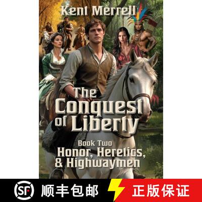 【3-4周达】The Conquest of Liberty - Book Two - Honor, Heretics & Highwaymen [9798990352346]