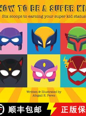 【3-4周达】How to Be a Super Kid: Six scoops to earning your super kid status [9781732918009]