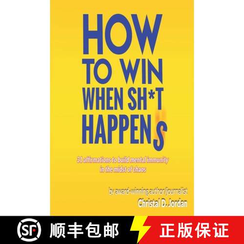 【3-4周达】How to Win When Sh*t Happens: 31 affirmations to build mental immunity in the midst of chaos [9780578688084]