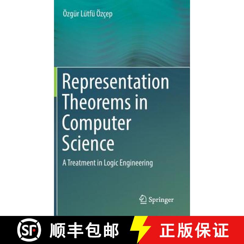 【3-4周达】Representation Theorems in Computer Science : A Treatment in Logic Engineering [9783030257842]