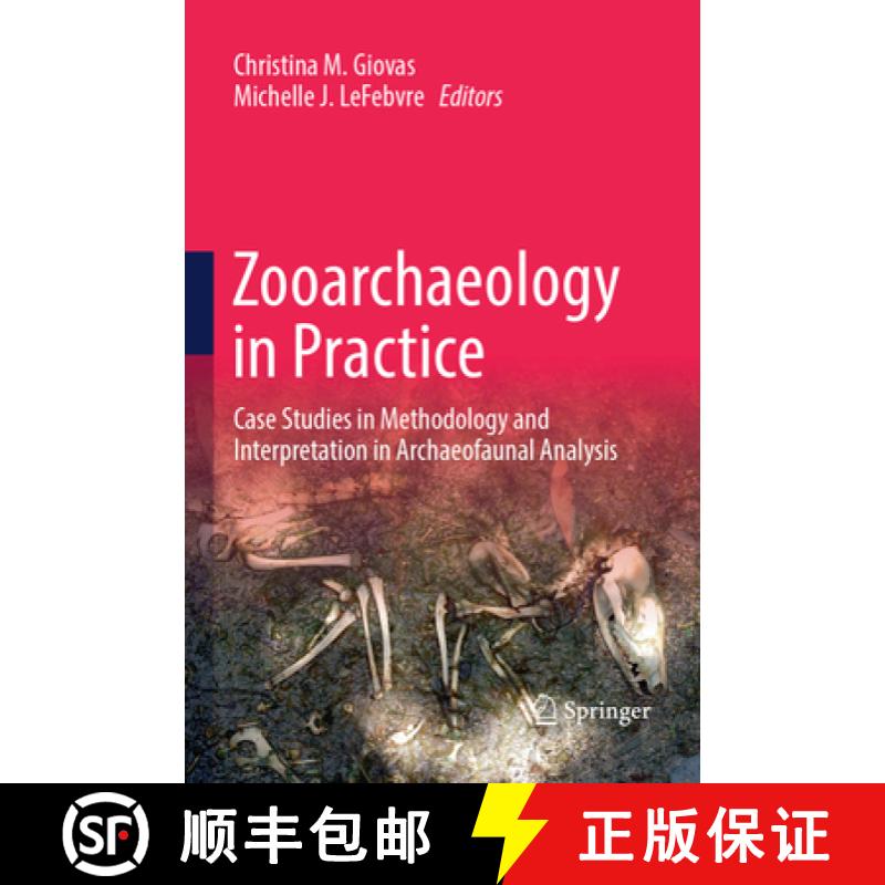 【3-4周达】Zooarchaeology in Practice : Case Studies in Methodology and Interpretation in Archaeofaun... [9783319878652]