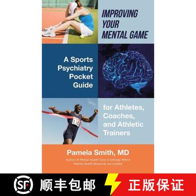 【3-4周达】Improving Your Mental Game: A Sports Psychiatry Pocket Guide for Athletes, Coaches, and At... [9781480844148]