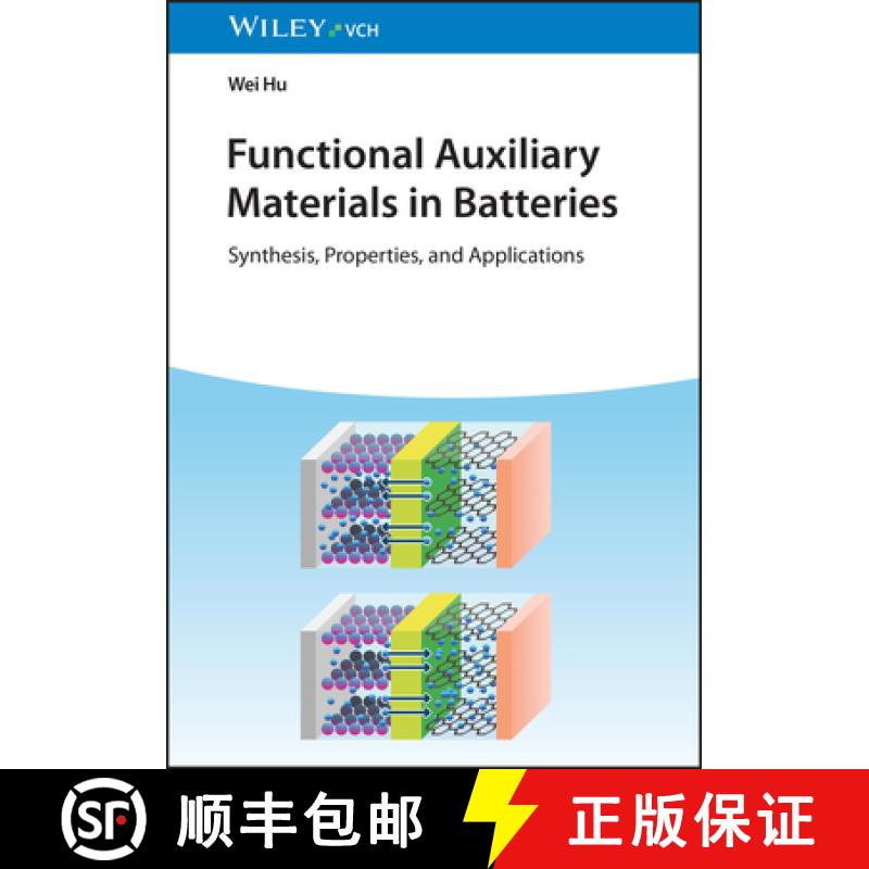 【2-3周达】Functional Auxiliary Materials in Batteries: Synthesis, Properties, and Applications [9783527355297]