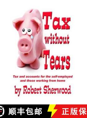【3-4周达】Tax without Tears: Tax and Accounts for the Self-employed Working from Home [9781905493296]