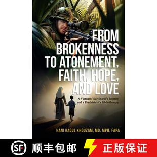 【3-4周达】From Brokenness to Atonement, Faith, Hope and Love: A Vietnam War Sniper's Journey and a P... [9781966540014]
