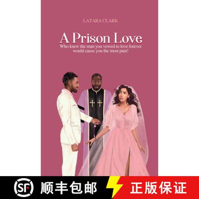 【3-4周达】A Prison Love: Who knew the man you vowed to love forever would cause you the most pain! [9781648044052]