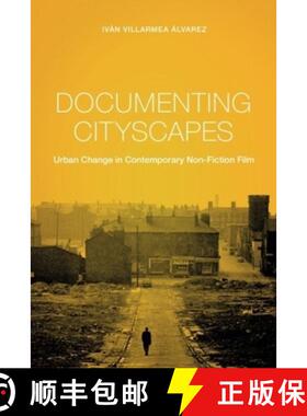 【3-4周达】Documenting Cityscapes – Urban Change in Contemporary Non–Fiction Film [9780231174527]