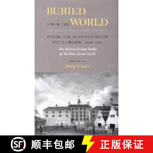【3-4周达】精装 Buried from the World: Inside the Massachusetts State Prison, 1829-1831. The Memorand... [9780934909792]