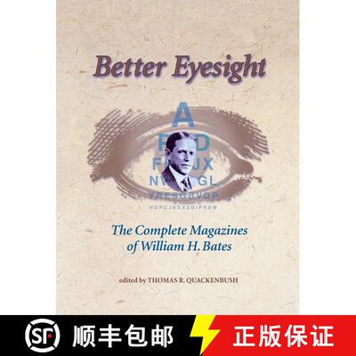 【3-4周达】Better Eyesight: The Complete Magazines of William H. Bates the Complete Magazines of Will... [9781556433511]