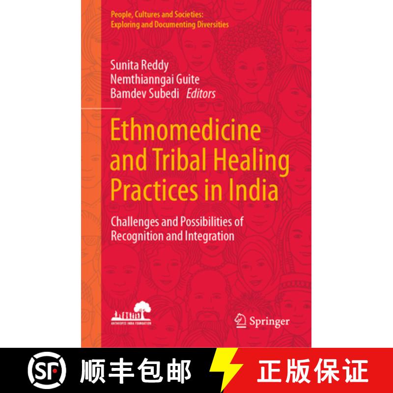 【4周达】Ethnomedicine and Tribal Healing Practices in India: Challenges and Possibilities of Recogni... [9789811942853]