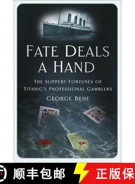【3-4周达】Fate Deals a Hand: The Slippery Fortunes of Titanic's Professional Gamblers [9781803992389]