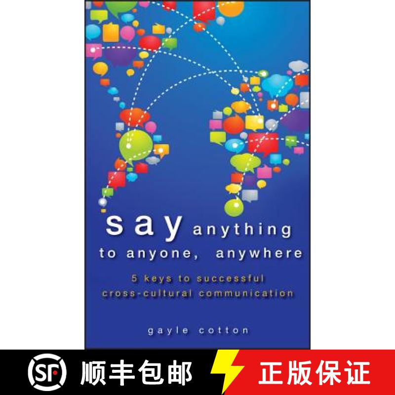 【3-4周达】Say Anything To Anyone, Anywhere: 5 Keys To Successful Cross-Cultural Communication [Wiley... [9781118420423]