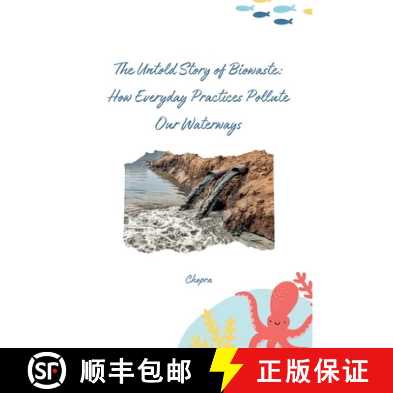 【3-4周达】The Untold Story of Biowaste: How Everyday Practices Pollute Our Waterways [9783384260864]
