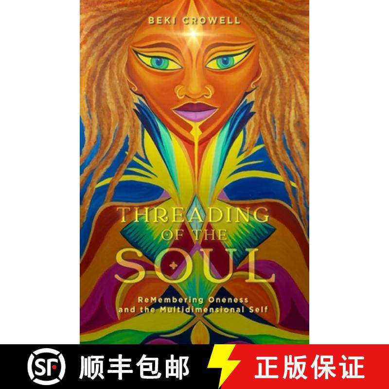 【3-4周达】Threading of the Soul: ReMembering Oneness and the Multidimensional Self [9781732656611]