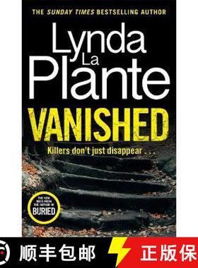 【3-4周达】Vanished: The brand new 2022 thriller from the bestselling crime writer, Lynda La Plante [9781838778712]
