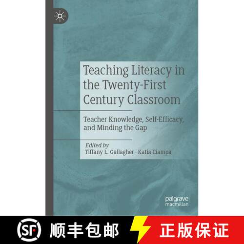 【3-4周达】精装 Teaching Literacy in the Twenty-First Century Classroom : Teacher Knowledge, Self-Eff... [9783030478209]