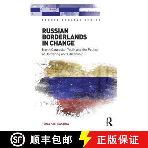 【3-4周达】精装 Russian Borderlands in Change: North Caucasian Youth and the Politics of Bordering an... [9781472450944]