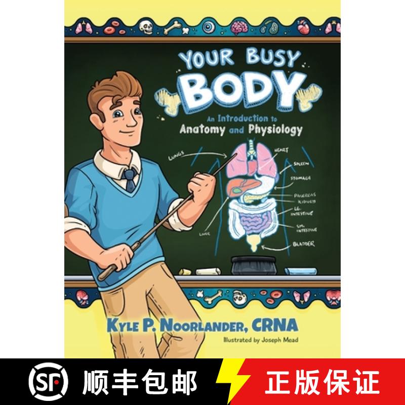 【3-4周达】Your Busy Body: An Introduction to Anatomy and Physiology [9798822911567]