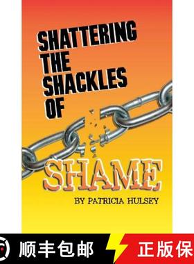 预订 Shattering The Shackles Of Shame [9781930703278]