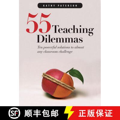 【3-4周达】Fifty-Five Teaching Dilemmas: Ten Powerful Solutions to Almost Any Classroom Challenge [9781551381916]