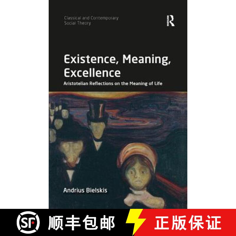 【3-4周达】Existence, Meaning, Excellence : Aristotelian Reflections on the Meaning of Life [9780367229788]