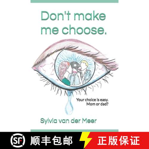 【3-4周达】Don't make me choose.: Your choice is easy. Mom or dad? [9789463863407]