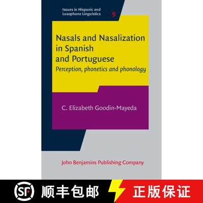 【3-4周达】Nasals and Nasalization in Spanish and Portuguese: Perception, phonetics and phonology [9789027258083]
