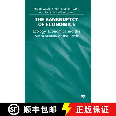 【3-4周达】The Bankruptcy of Economics: Ecology, Economics and the Sustainability of the Earth [9780312214241]