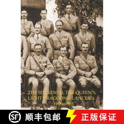 【3-4周达】HISTORY OF THE SIXTEENTH, THE QUEEN'S LIGHT DRAGOONS (LANCERS) 1912 to 1925 [9781845749958]
