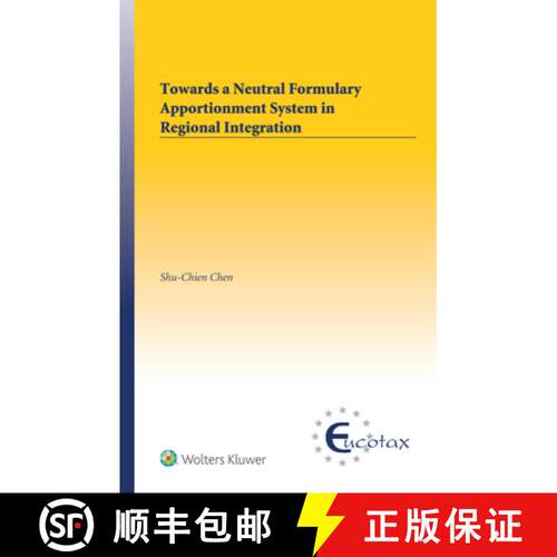 【3-4周达】精装 Towards a Neutral Formulary Apportionment System in Regional Integration [9789403532769]