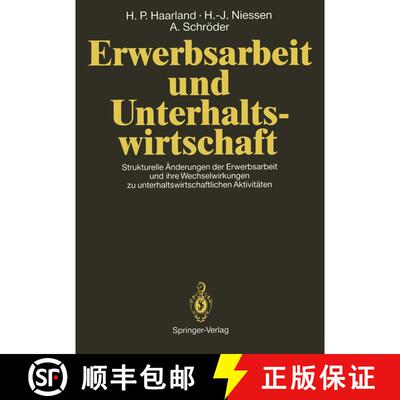 【3-4周达】Erwerbsarbeit und Unterhaltswirtschaft: Strukturelle Änderungen der Erwerbsarbeit und ihr... [9783642759161]