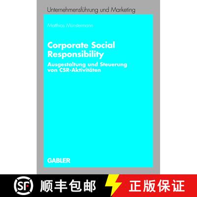 【3-4周达】Corporate Social Responsibility: Ausgestaltung und Steuerung von CSR-Aktivitäten [9783834905635]