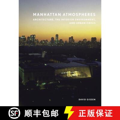 【3-4周达】Manhattan Atmospheres: Architecture, the Interior Environment, and Urban Crisis [9780816680702]