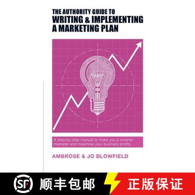 【3-4周达】The Authority Guide to Writing and Implementing a Marketing Plan: A step-by-step manual to... [9781909116900]