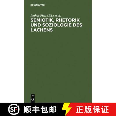 【3-4周达】Semiotik, Rhetorik und Soziologie des Lachens: Vergleichende Studien zum Funktionswandel d... [9783484401396]