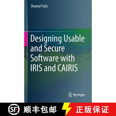 【3-4周达】Designing Usable and Secure Software with IRIS and CAIRIS [9783319754925]