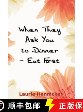 预订 When They Invite You to Dinner - Eat First: How-to Rise Above an Economic Crisis with Love and Joy [9780975517789]