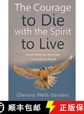 【3-4周达】The Courage to Die with the Spirit to Live: And If I Wake Up Tomorrow, I'm Gonna Be Pissed! [9781681817903]