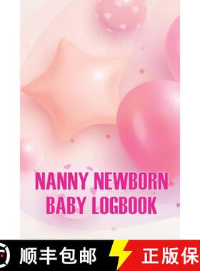 预订 Nanny Newborn Baby Logbook: Baby Daily Tracker for Newborns, Breastfeeding Keeper, Sleeping, Dia... [9783986084646]