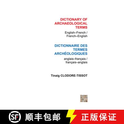 【3-4周达】Dictionary of Archaeological Terms/Dictionnaire Des Termes Archeologiques: English-French/... [9781905739271]