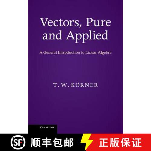 预订 精装 Vectors, Pure and Applied: A General Introduction to Linear Algebra [9781107033566]