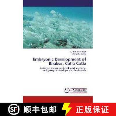 预订 Embryonic Development of Bhakur, Catla Catla [9786202055840]