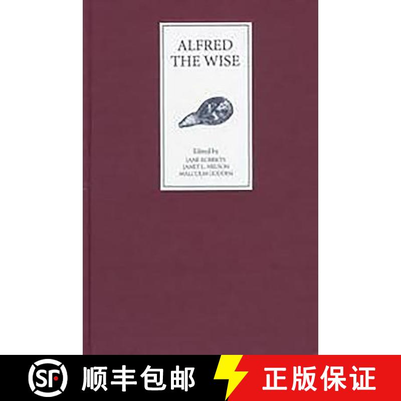 【3-4周达】Alfred the Wise - Studies in Honour of Janet Bately on the occasion of her 65th birthday: ... [9780859915151]