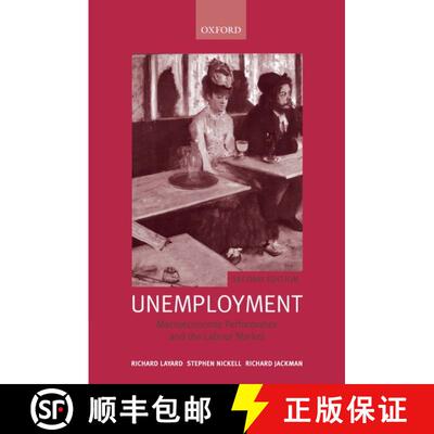 【3-4周达】精装 Unemployment: Macroeconomic Performance and the Labour Market [9780199279166]