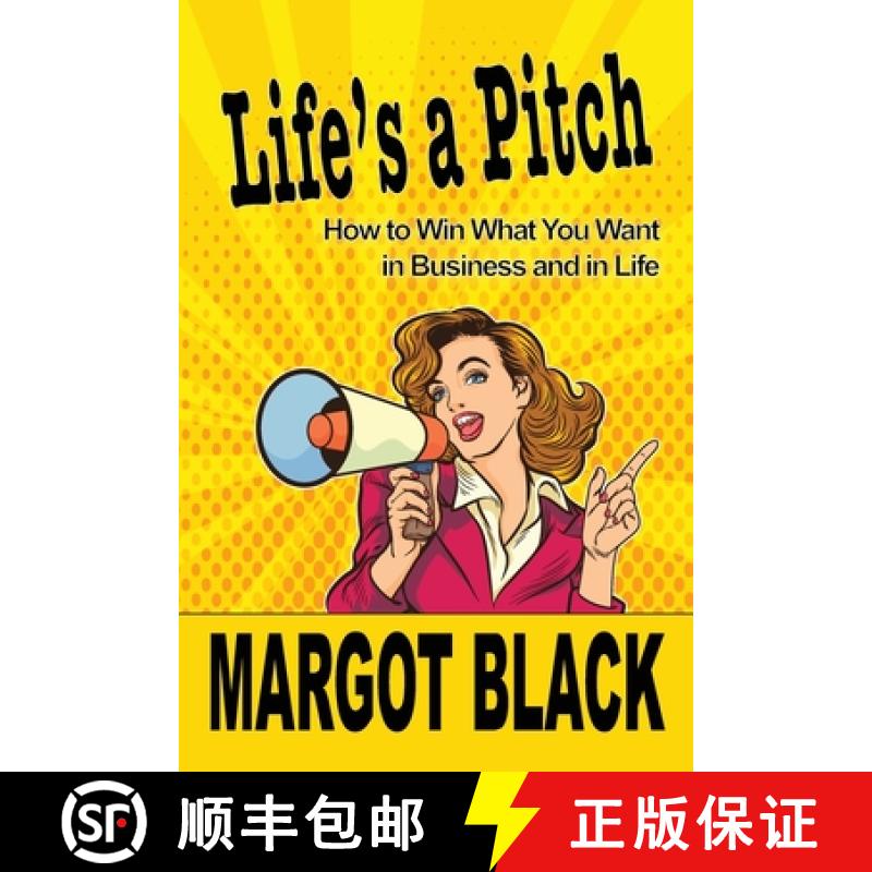 【2-3周达】Life's a Pitch: How To Win What You Want In Business and in Life [9780996950510]