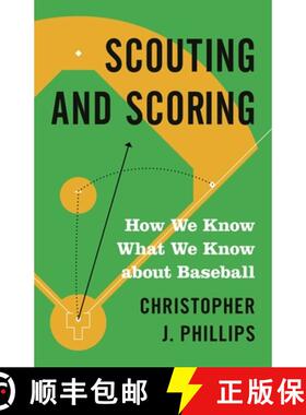 【3-4周达】Scouting and Scoring: How We Know What We Know about Baseball [9780691217161]