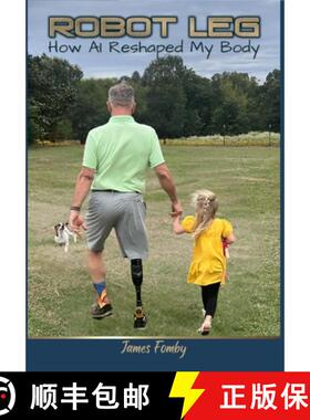 【3-4周达】Robot Leg: How AI Reshaped My Body: How AI Reshaped My Body [9798869032911]